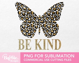 Leopard Butterfly PNG: Be Kind Sublimation Design