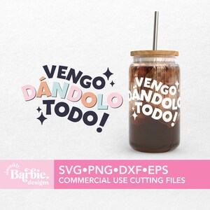 Vengo dándolo todo svg, Venezuelan svg, Latina Svg, Spanish Svg, Mexican American svg, Hispanic digital download, svg file for Cricut