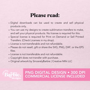May include: A pink and white graphic with the text "Please read:" followed by bullet points detailing the terms of use for digital downloads, including commercial license information. The design includes the Sincerely Barbie logo.