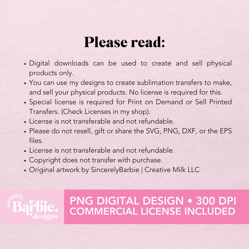 May include: A pink and white graphic with the text "Please read:" followed by bullet points detailing the terms of use for digital downloads, including commercial license information. The design includes the Sincerely Barbie logo.