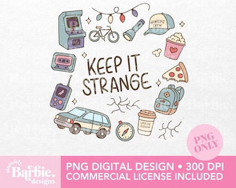 Keep it Strange PNG - Stranger Things-Inspired Sublimation PNG Clipart (Digital Download)