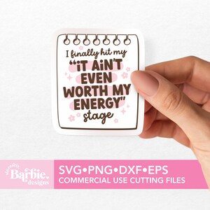 Archivos png svg motivacionales, Finalmente llegué a mi etapa "Ni siquiera vale la pena mi energía", Inspirador, Salud mental, Descarga digital de amor propio