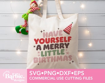 Have yourself a merry little birthmas svg png, Christmas svg, Happy Birthday svg, Christmas Vibes Svg, Birthday vibes Svg, Birthday Shirt