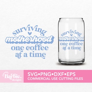 Surviving Motherhood One Coffee at a Time SVG File | Retro Mom Cut File digital download | SVG DIY for Silhouette Cameo & Cricut