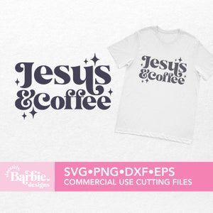 May include: A digital design file for a t-shirt featuring the text "Jesus & Coffee" in a retro font with stars. The design is available in SVG, PNG, DXF, and EPS formats.