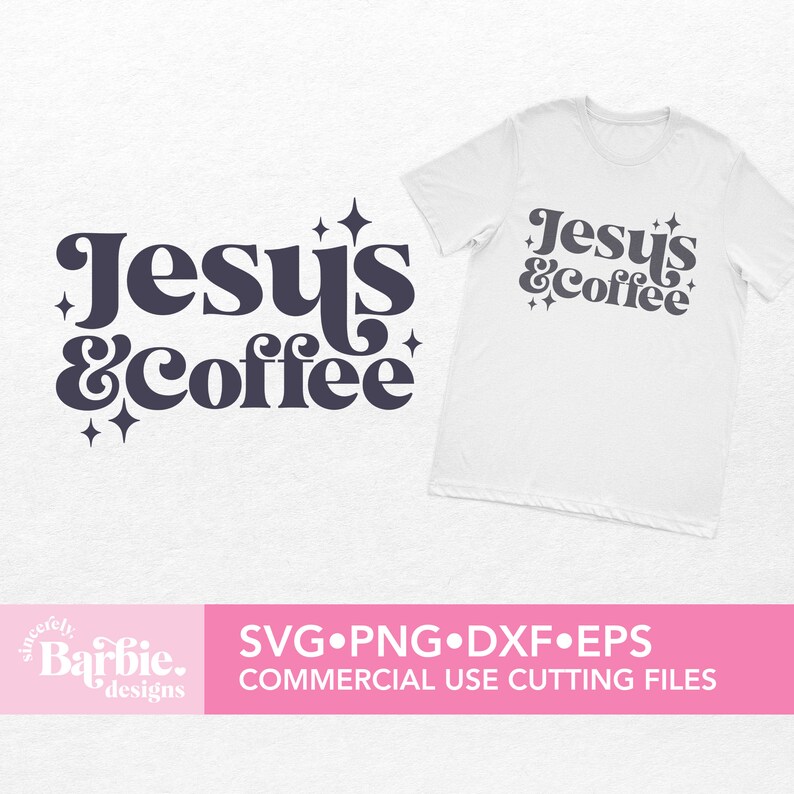 May include: A digital design file for a t-shirt featuring the text "Jesus & Coffee" in a retro font with stars. The design is available in SVG, PNG, DXF, and EPS formats.