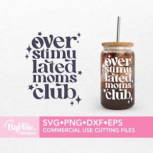 Overstimulated Moms Club svg png, Overstimulated png svg, Overstimulated Mom png, trendy svg, Anxiety mom svg, Instant Download, Sublimation
