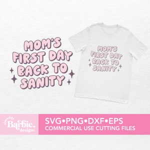 Primer día de regreso a la escuela SVG File / Primer día de regreso a la escuela de mamá a la descarga digital Sanity / Regreso a la escuela SVG PNG para Silhouette Cameo & Cricut