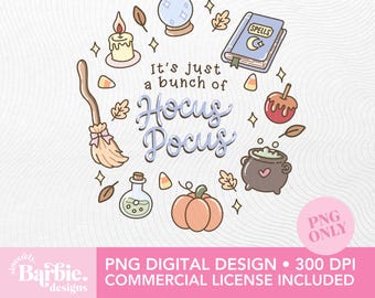 It’s Just a Bunch of Hocus Pocus PNG, Halloween Inspired Witchy Design, Cute Fall Sublimation PNG