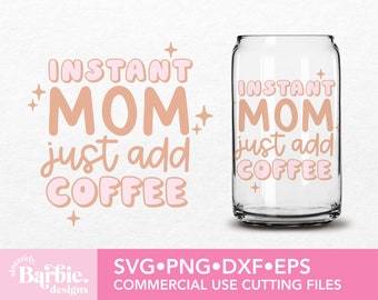 Funny Mom Quotes SVG PNG: Instant Mom Just Add Coffee (digitale download)