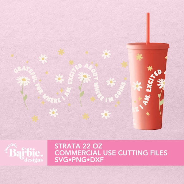 Grateful for where I am. Excited about where I'm going Svg for 22 oz Strata Cup | 22 oz Strata Cup Wrap Svg | Cricut Cut File