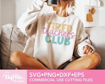 Tired Teachers Club SVG PNG | Funny Teacher Shirt Design (Digital Download)