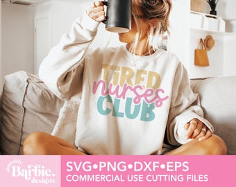 Tired Nurses Club SVG: Funny Nurse Life Design (Digital Download)