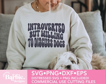 Distressed Introverted but willing to discuss dogs svg png, Dog Mom Svg, Introvert tshirt, Trendy Svg, Coffee Mug, Retro Sublimation png