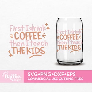 Primero bebo café y luego les enseño a los niños Archivo SVG / Citas divertidas del profesor descarga digital / SVG PNG para Silhouette Cameo & Cricut