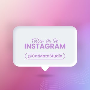 May include: A white speech bubble with rounded corners and a tail, set against a gradient background of pink, purple, and blue. The bubble contains the text "Follow Us On INSTAGRAM" and "@CatMataStudio" in a soft purple color.