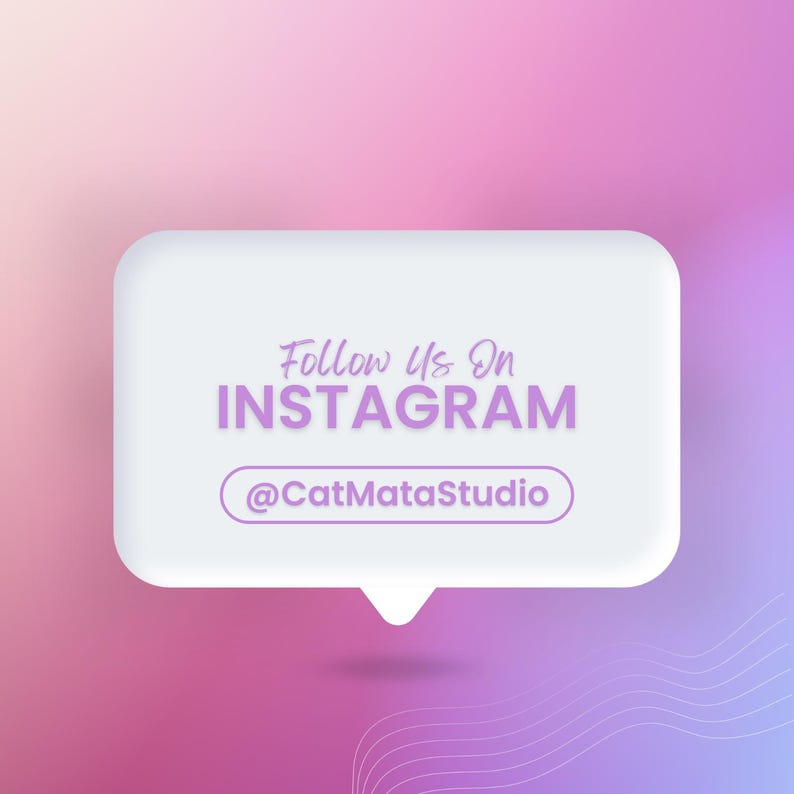 May include: A white speech bubble with rounded corners and a tail, set against a gradient background of pink, purple, and blue. The bubble contains the text "Follow Us On INSTAGRAM" and "@CatMataStudio" in a soft purple color.