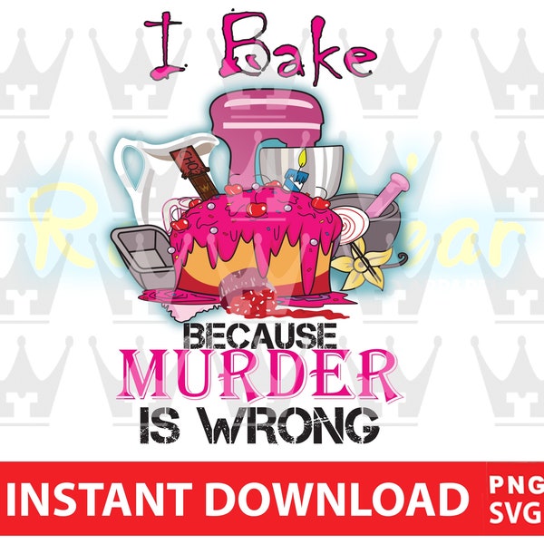 I_Bake_because_Murder_is_wrong. SVG/PNG