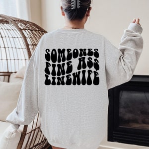 Someone's Fine Ass Linewife, Linewife Sweatshirt, Lineman sweatshirt, lineman wife gift, lineman wife secret sister gift, unisex fit