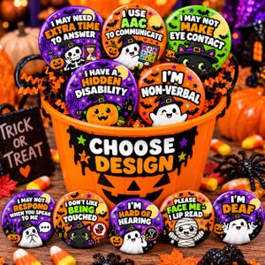 May include: A collection of round Halloween-themed buttons featuring various characters like ghosts, skeletons, and cats. Each button displays text related to communication and disability awareness, such as I May Need Extra Time To Answer and I'm Non-Verbal.