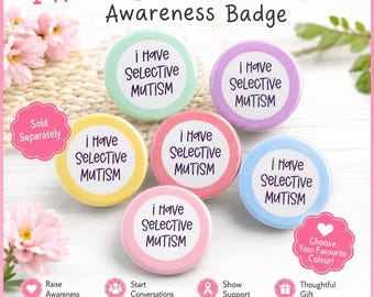 May include: A collection of colorful awareness badges with the text "I Have Selective Mutism." The badges are in various pastel colors, including yellow, pink, blue, purple, and green. The image also includes text that says "Small Badge, Big Impact."