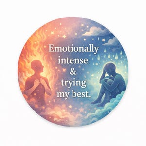 May include: A round graphic with the text "Emotionally intense & trying my best." The image is split into two halves. One side depicts a person in flames, the other a person in the rain. The background is a starry sky.