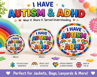 I Have Autism & ADHD Awareness Badge, Neurodivergent Pin, Keyring (3 Sizes)