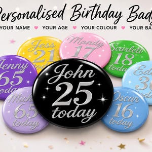 May include: A collection of round 38mm personalised birthday badges in various colours including black, yellow, pink, green, purple, and blue. Each badge features a name, age, and the word today in silver script text with star accents.