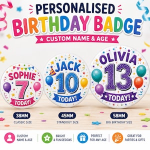 Peut inclure: Trois badges d'anniversaire personnalisés ronds de 38mm, 45mm et 58mm. Chaque badge présente des motifs de ballons colorés, d'étoiles et de confettis. Les designs affichent des prénoms comme Sophie, Jack et Olivia avec les âges 7, 10 et 13, et le texte TODAY!