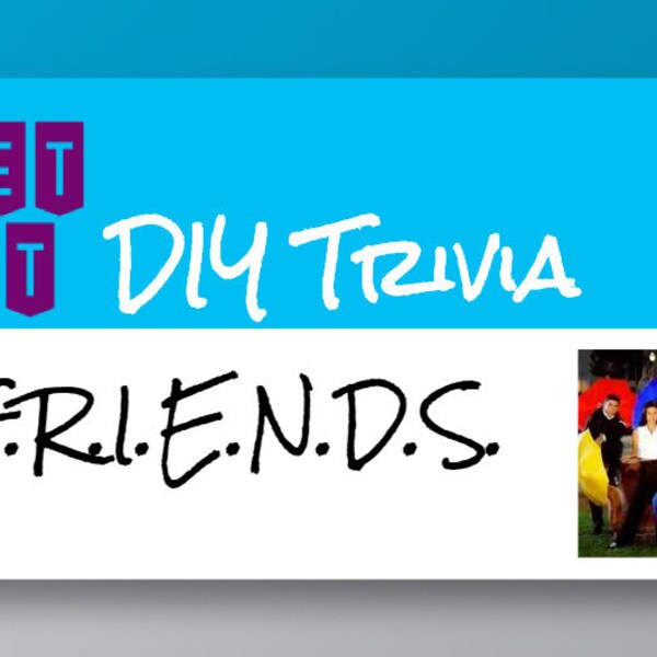 F.R.I.E.N.D.S. DIY Trivia Night