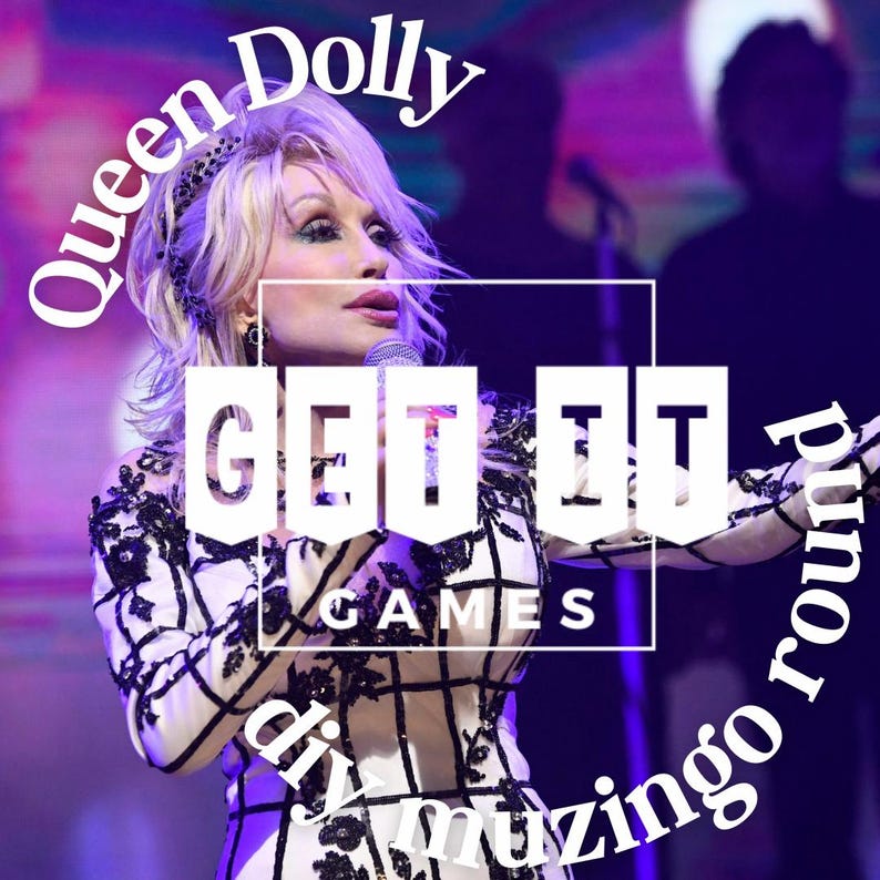 May include: Image featuring Dolly Parton with the text "Queen Dolly" and "Get It Games" in a white box. The image also includes the text "diy muzingo round". Dolly is wearing a black and white outfit with floral embellishments.