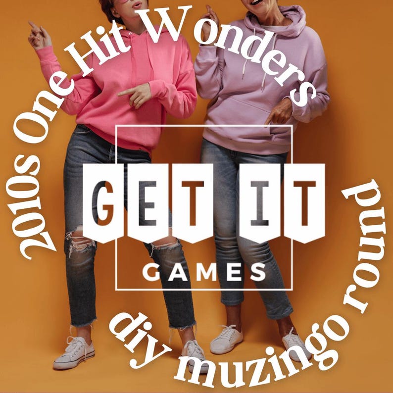 May include: Two people wearing pink and lavender hoodies and ripped jeans, pointing at a banner that says "GET IT GAMES". The image has text that says "2010s One Hit Wonders diy muzingo round" in a circular pattern around the subjects, all against an orange background.