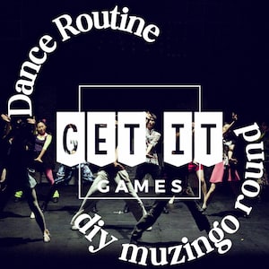 May include: A group of people dancing on a dark stage. The words "Dance Routine" and "round" are in a circular arrangement. The words "GET IT GAMES" are in a white banner. The words "diy muzingo" are also visible.