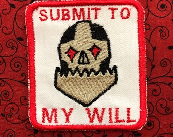 Submit To My Will Havve Hogan Patch