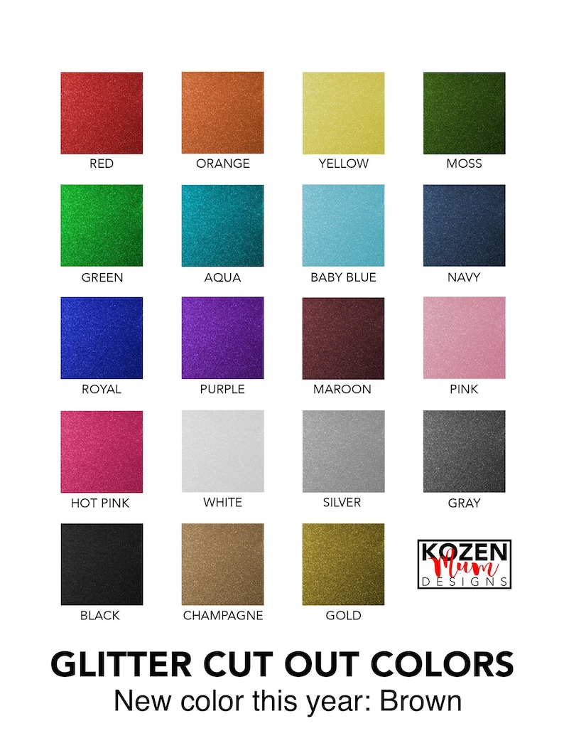May include: A chart of glitter cut out colours, including red, orange, yellow, green, aqua, baby blue, navy, royal, purple, maroon, pink, hot pink, white, silver, grey, black, champagne, and gold. The text "GLITTER CUT OUT COLOURS" and "New colour this year: Brown" is also included.