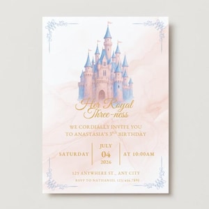 May include: A birthday invitation with a watercolour illustration of a fairytale castle in pink and blue. The text reads "Her Royal Three-ness" and includes event details such as date, time, and location.