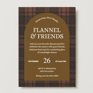 May include: A rectangular invitation with a brown plaid background. The invitation features the text "FLANNEL & FRIENDS" in a brown arch shape. The invitation also includes the date, time, and RSVP information.
