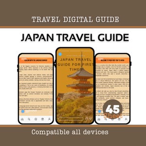以下が含まれることがあります： 3つのスマートフォンに表示された日本のデジタル旅行ガイド。ガイドには「Japan Travel Guide for First Timers」と「Welcome to Your First Trip to Japan」の文字が表示されています。すべてのデバイスに対応し、45枚のシートが含まれています。
