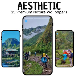 May include: Three smartphones displaying nature scenes. The text "AESTHETIC" and "25 Premium Nature Wallpapers" is at the top. The screens show a house on stilts, hikers on a mountain trail, and a person near a rice field.