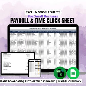 May include: A digital payroll and time clock sheet for small businesses, displayed on a laptop, tablet, and phone. The image includes the text "EXCEL & GOOGLE SHEETS For Small Business PAYROLL & TIME CLOCK SHEET". The image also includes the text "INSTANT DOWLOAND | AUTOMATED DASBOARDS | GLOBAL CURRENCY".