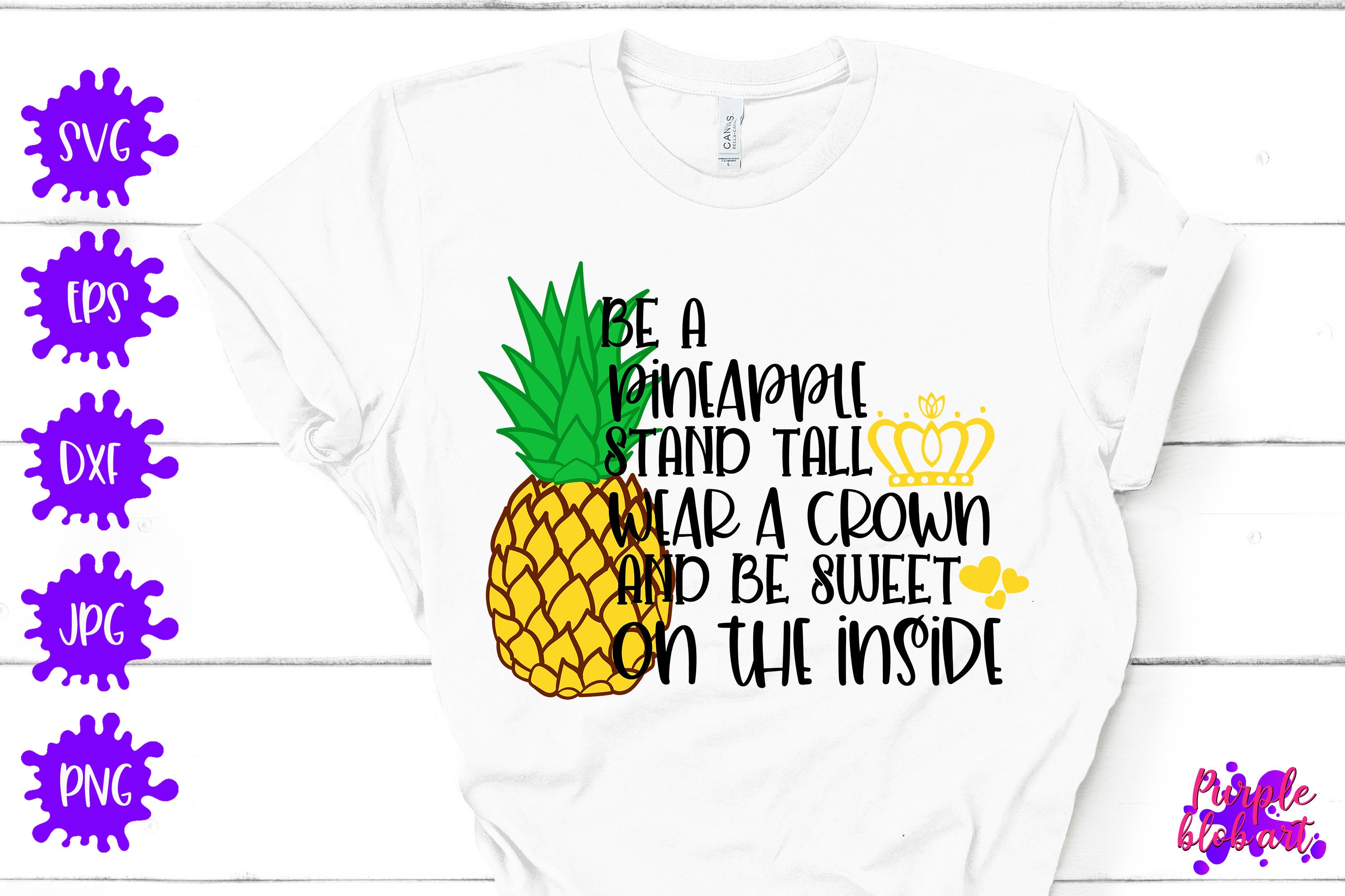 Download Be A Pineapple Stand Tall Wear A Crown Be Sweet On The Inside Etsy