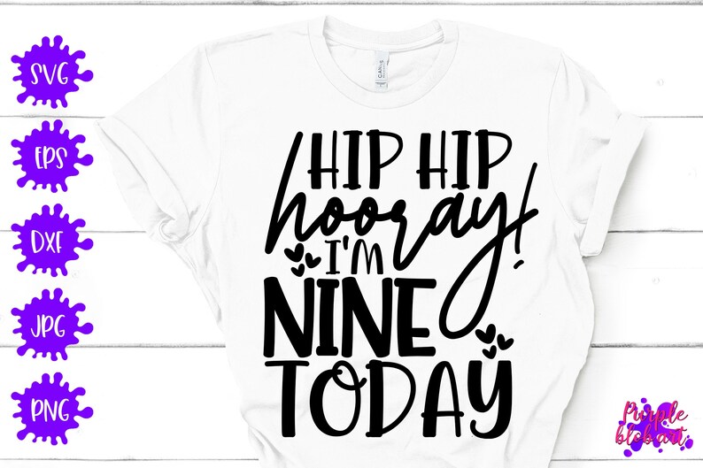 Download Hip Hip Hooray I Am Nine Today 9th Birthday Svg Ninth Birthday Svg Birthday Shirt Svg 9th Birthday Boy Gift 9th Birthday Girl Gift Cricut Image Transfers Clothing Wearables Intellistall Com