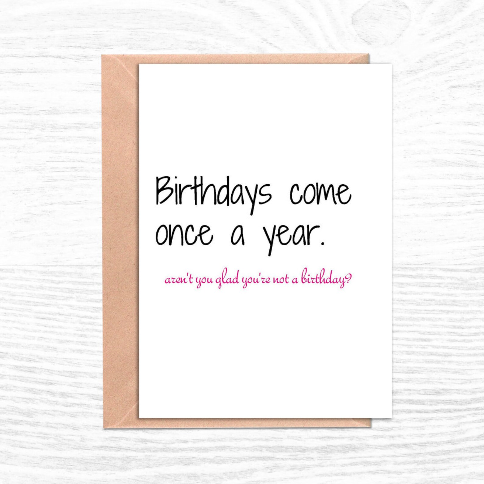 Funny Birthday Card Birthday's Only Come Once a Year - Etsy