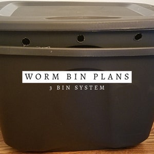 Family Sized Do-It-Yourself Worm Bin Plans - 3 Bin System