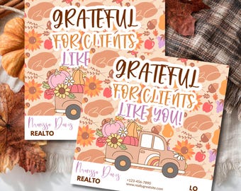 May include: Two square cards with a fall theme. The cards feature the text "GRATEFUL FOR CLIENTS LIKE YOU!" and a graphic of a truck carrying pumpkins and flowers. The cards also include a realtor's name and contact information.