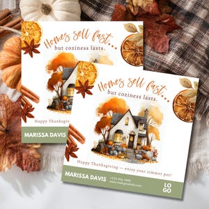May include: Two square cards with a watercolor illustration of a cozy house with fall foliage. The cards have the text "Homes sell fast... but coziness lasts." and "Happy Thanksgiving". The cards also include the name "MARISSA DAVIS".