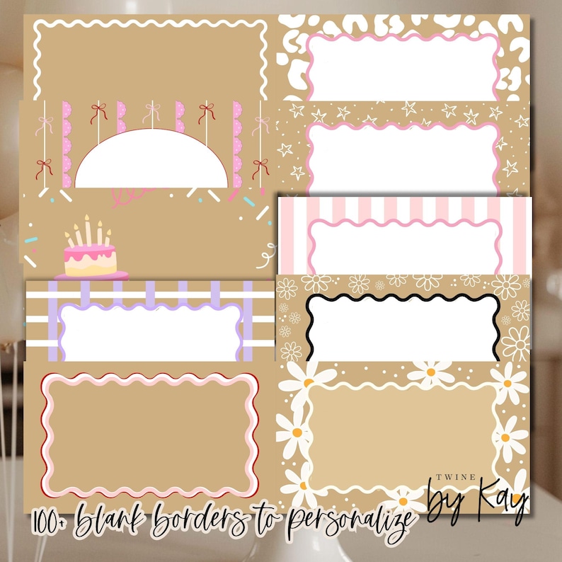 May include: A collection of blank borders with various designs, including floral, striped, and patterned frames. The borders are set against a tan background, with a birthday cake and text that reads "100+ blank borders to personalize".