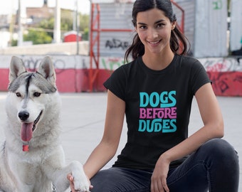 Dogs Before Duds T-Shirt | Humorous Tee for Dog Lovers | Perfect Gift for Dog Moms | Sarcastic & Feminist Apparel