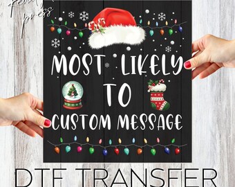Most Likely to DTF, Custom Christmas DTF, Iron-on Christmas DTF, Family Matching, group, costume, Christmas, Image Transfers Ready to Press