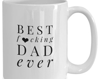 Best dad ever mug, Funny Gift for dad from daughter, Mugs that say best dad ever, Funny gift for dad Mug Coffee Cup